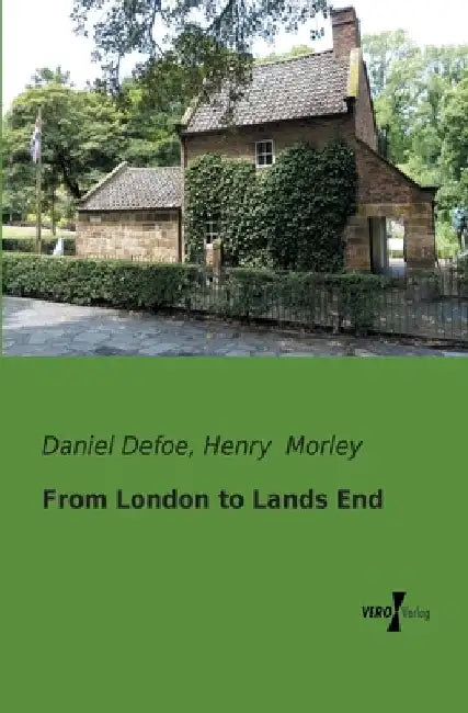 From London to Lands End by Daniel Defoe