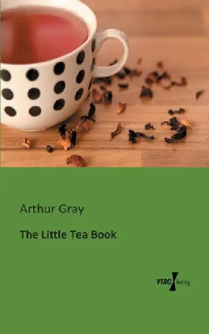 The Little Tea Book by Arthur Gray