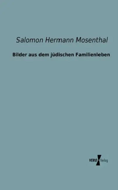 Bilder aus dem jüdischen Familienleben by Salomon Hermann Mosenthal