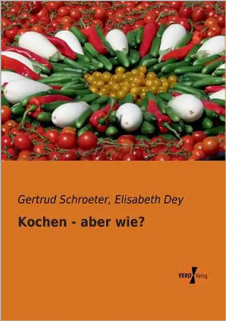 Kochen - aber wie? by Schroeter, Gertrud