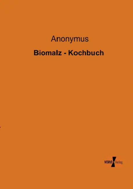 Biomalz - Kochbuch by Anonymus