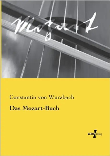 Das Mozart-Buch by Von Wurzbach, Constantin