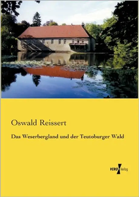 Das Weserbergland und der Teutoburger Wald by Reissert, Oswald