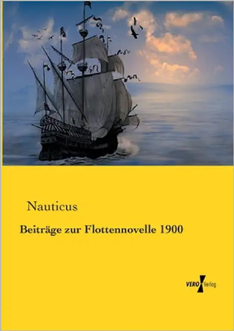 Beiträge zur Flottennovelle 1900 by Nauticus