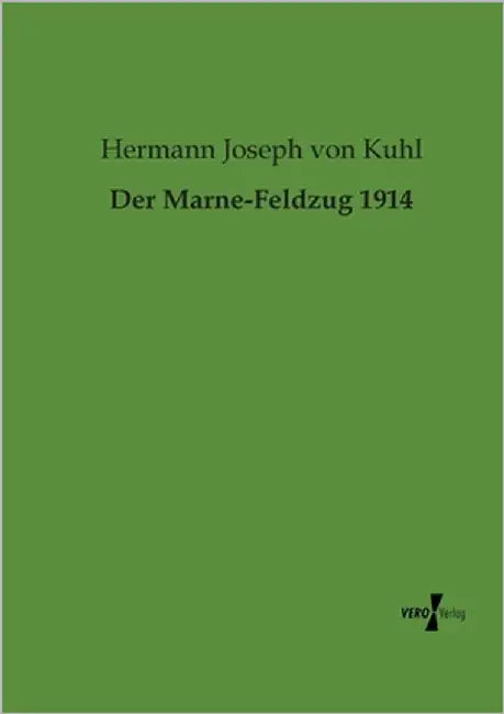 Der Marne-Feldzug 1914 by Von Kuhl, Hermann Joseph