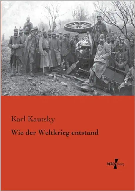 Wie der Weltkrieg entstand by Kautsky, Karl