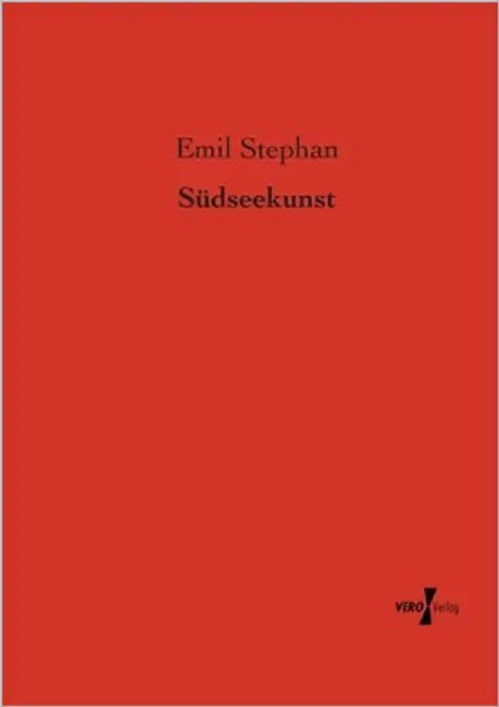Südseekunst by Stephan, Emil