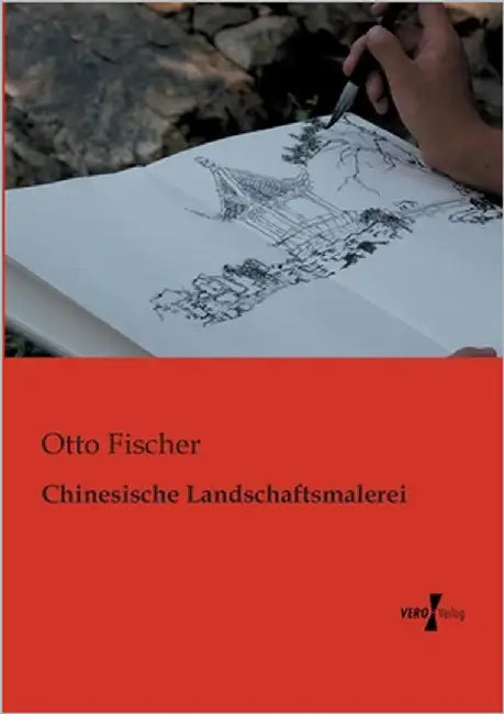 Chinesische Landschaftsmalerei by Fischer, Otto