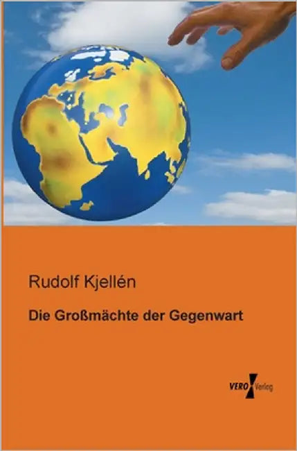 Die Großmächte der Gegenwart by Kjellén, Rudolf