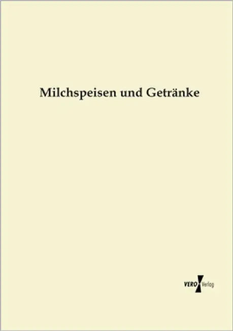 Milchspeisen und Getränke by Anonymus