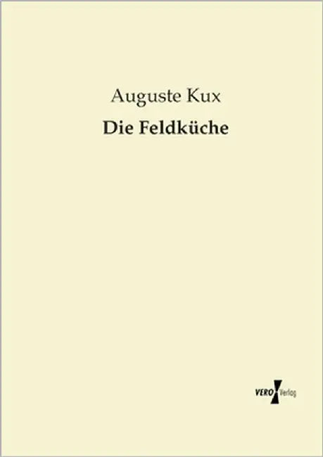 Die Feldküche by Kux, Auguste