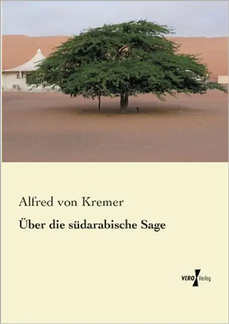 Über die südarabische Sage by Von Kremer, Alfred