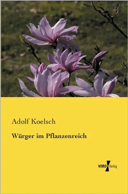 Würger im Pflanzenreich by Koelsch, Adolf