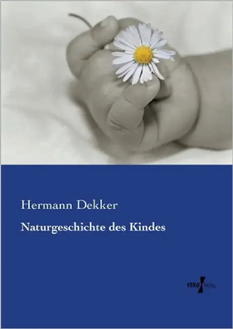 Naturgeschichte des Kindes by Dekker, Hermann