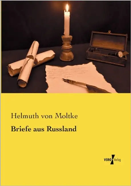 Briefe aus Russland by Von Moltke, Helmuth