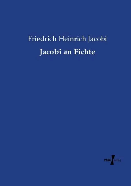 Jacobi an Fichte by Friedrich Heinrich Jacobi