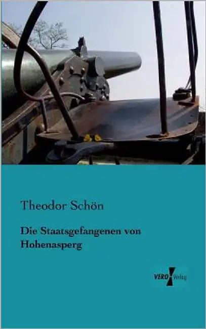 Die Staatsgefangenen von Hohenasperg by Schön, Theodor