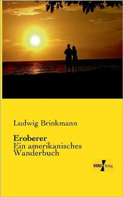 Eroberer: Ein amerikanisches Wanderbuch by Brinkmann, Ludwig