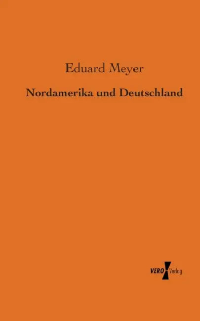 Nordamerika und Deutschland by Eduard Meyer