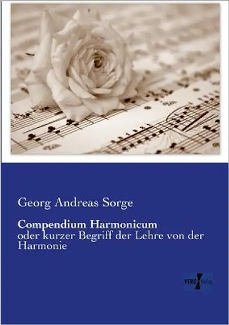 Compendium Harmonicum: oder kurzer Begriff der Lehre von der Harmonie by Sorge, Georg Andreas