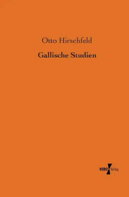 Gallische Studien by Otto Hirschfeld