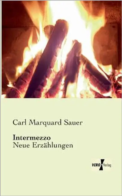 Intermezzo: Neue Erzählungen by Sauer, Carl Marquard
