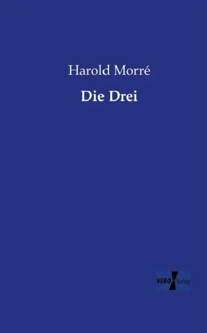 Die Drei by Harold Morré
