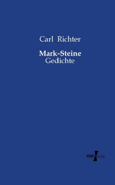 Mark-Steine: Gedichte by Carl Richter