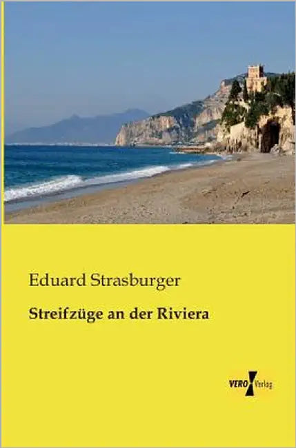 Streifzüge an der Riviera by Strasburger, Eduard