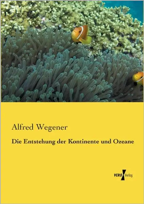Die Entstehung der Kontinente und Ozeane by Wegener, Alfred
