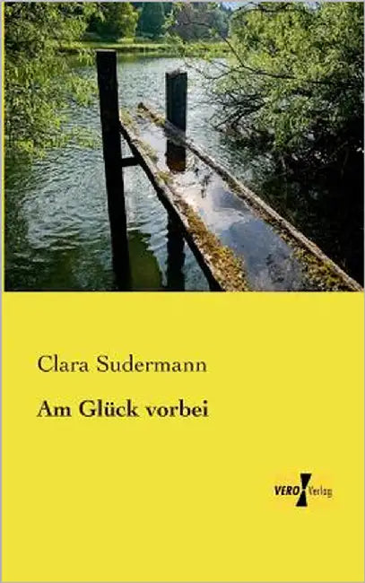 Am Glück vorbei by Sudermann, Clara