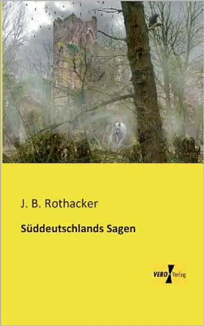 Süddeutschlands Sagen by Rothacker, J. B.