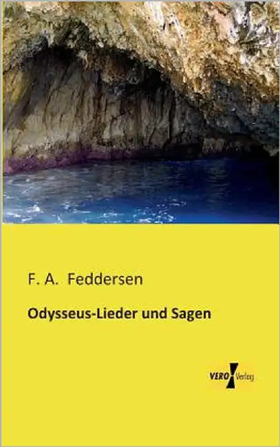 Odysseus-Lieder und Sagen by Feddersen, F. A.