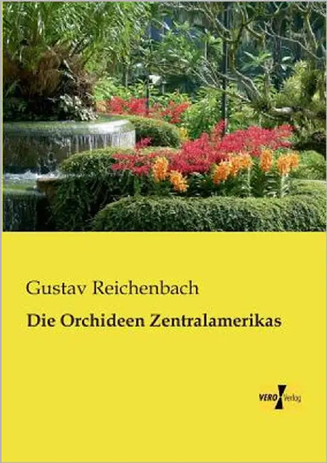 Die Orchideen Zentralamerikas by Reichenbach, Gustav
