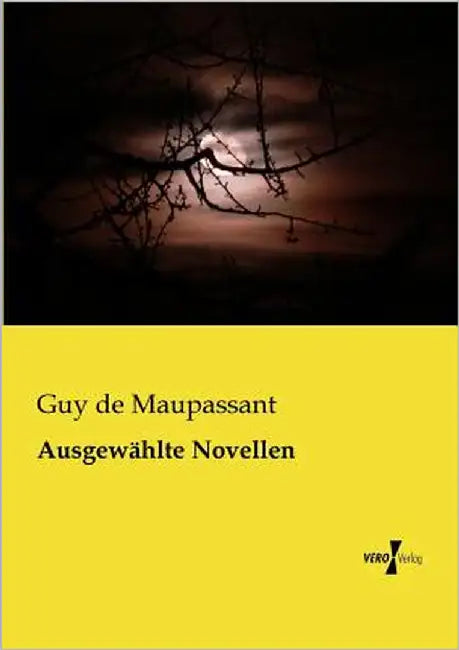 Ausgewählte Novellen by Maupassant, Guy De