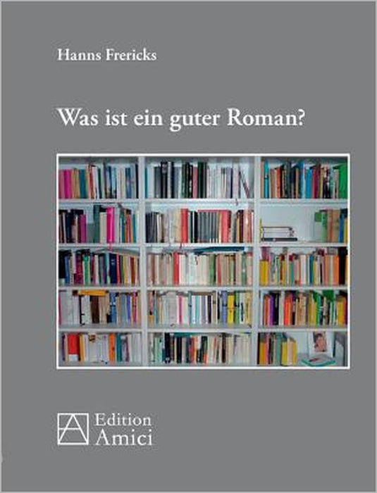 Was ist ein guter Roman by Hanns Frericks
