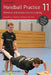 Handball Practice 11 - Extensive and diverse athletics training: Strength and endurance training on the court by Jörg Madinger