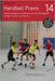 Handball Praxis 14 - Zusammenspiel von Rückraum und Kreisläufer: Verlagern, Sperren und Absetzen by Madinger, Jörg