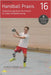 Handball Praxis 16 - Abwechslungsreiche Wurfserien für jedes Handballtraining by Madinger, Jörg