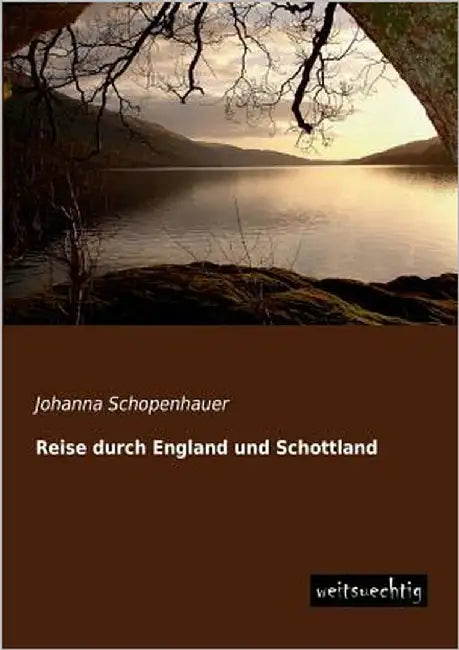 Reise Durch England Und Schottland by Schopenhauer, Johanna