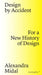 Design by Accident: For a New History of Design by Alexandra Midal