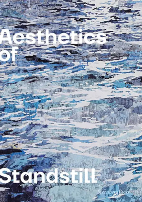 Aesthetics of Standstill by Reinhold Gorling
