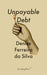 Unpayable Debt by Denise Ferreira Da Silva