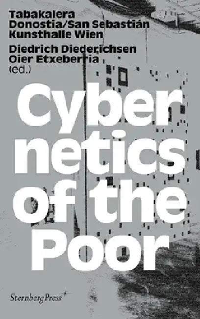 Cybernetics of the Poor by Diedrich Diederichsen