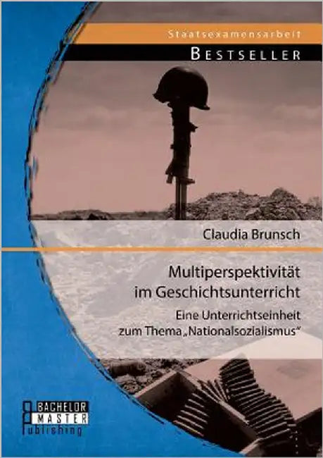 Multiperspektivität im Geschichtsunterricht: Eine Unterrichtseinheit zum Thema "Nationalsozialismus by Brunsch, Claudia