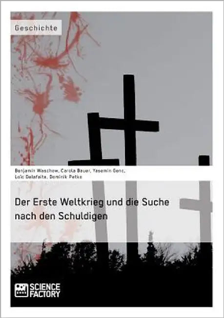 Der Erste Weltkrieg und die Suche nach den Schuldigen by Petko, Dominik