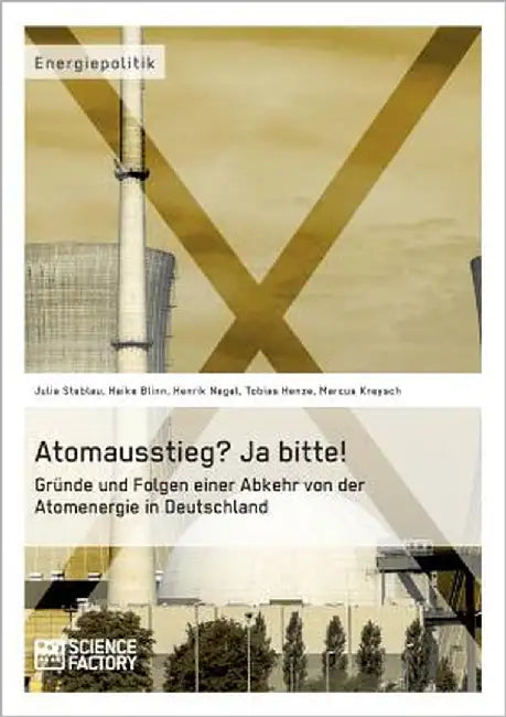 Atomausstieg? Ja bitte! Gründe und Folgen einer Abkehr von der Atomenergie in Deutschland by Blinn, Haike