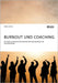 Burnout und Coaching. Die Möglichkeiten der Prävention von Burnout im Unternehmen by Altun, Ebru