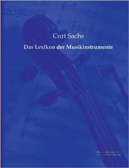 Das Lexikon der Musikinstrumente by Sachs, Curt