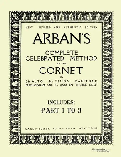 Arban´s complete celebrated method for the cornet: Part 1 - 3 by Jean-Baptiste Arban